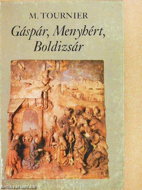 Gáspár, Menyhért, Boldizsár