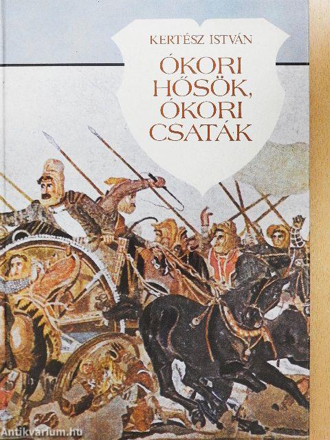 Ókori hősök, ókori csaták