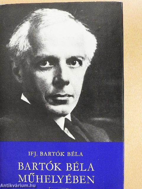 Bartók Béla műhelyében