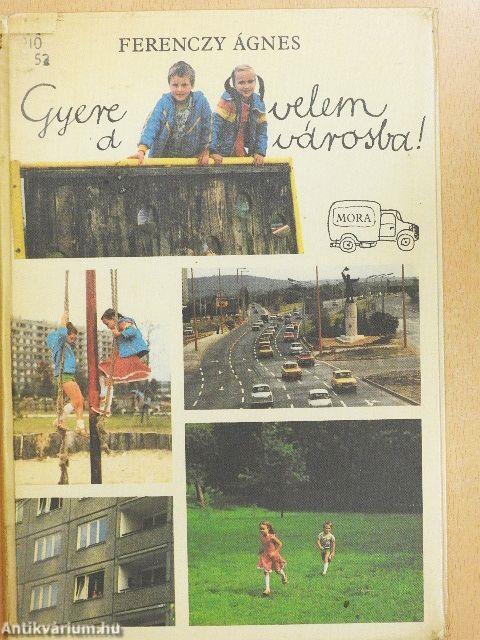 Gyere velem a városba!