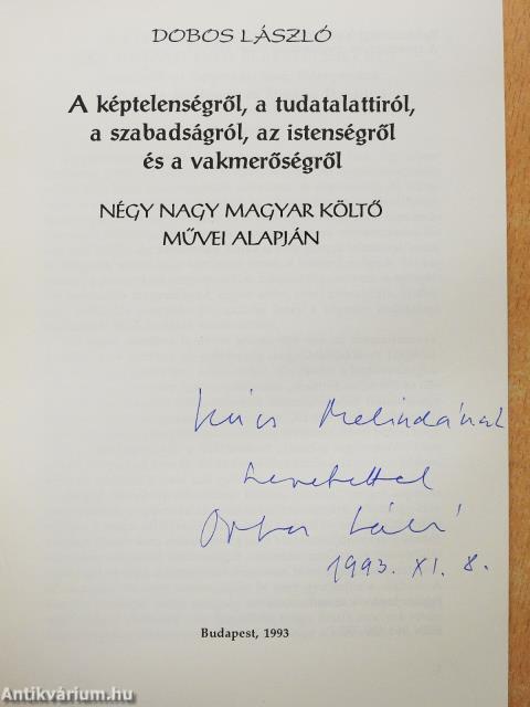 A képtelenségről, ... a szabadságról, az istenségről és a vakmerőségről... (dedikált példány)