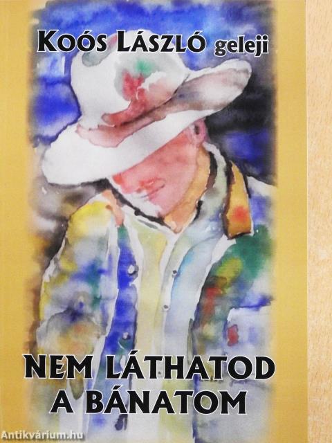 Nem láthatod a bánatom (dedikált példány)