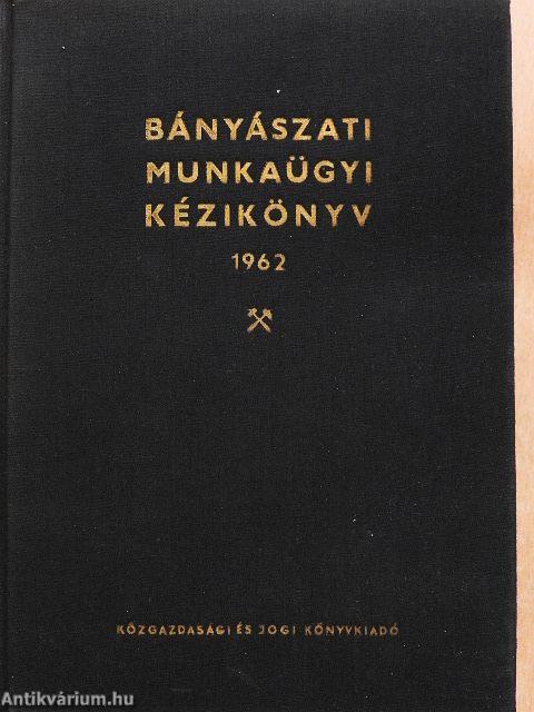 Bányászati munkaügyi kézikönyv 1962