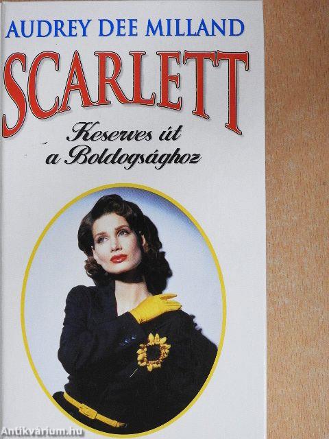 Scarlett - Keserves út a Boldogsághoz