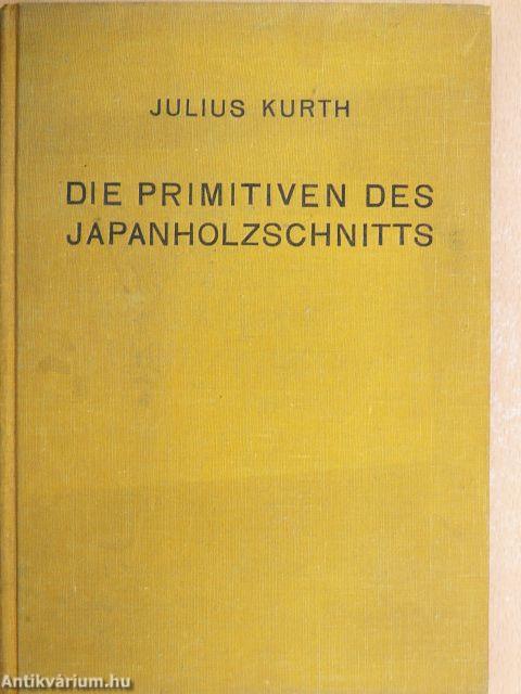 Die Primitiven des Japanholzschnitts