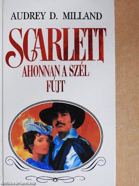 Scarlett - Ahonnan a szél fújt