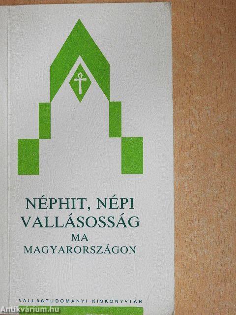 Néphit, népi vallásosság ma Magyarországon