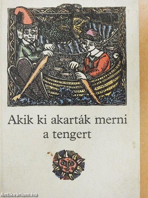 Akik ki akarták merni a tengert