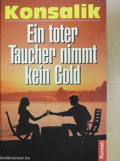 Ein toter Taucher nimmt kein Gold