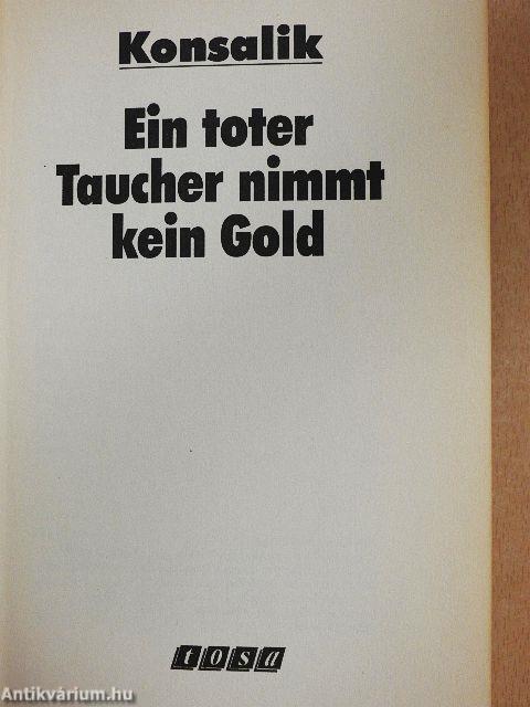 Ein toter Taucher nimmt kein Gold