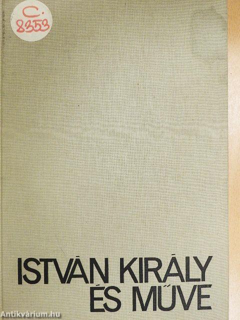 István király és műve