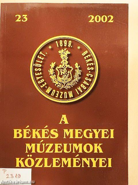 A Békés Megyei Múzeumok Közleményei 2002/23.