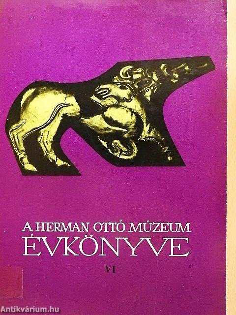 A Herman Ottó Múzeum Évkönyve VI.