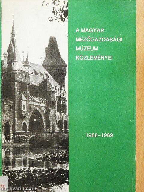 A Magyar Mezőgazdasági Múzeum közleményei 1988-1989