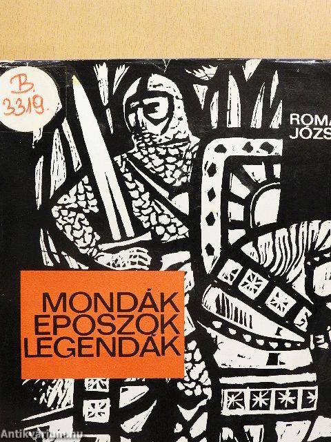 Mondák, eposzok, legendák