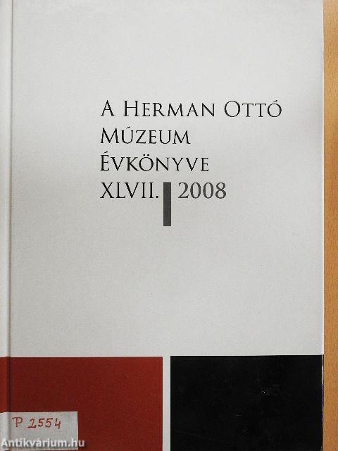 A Herman Ottó Múzeum évkönyve XLVII.