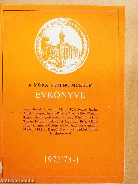 A Móra Ferenc Múzeum Évkönyve 1972/73-1