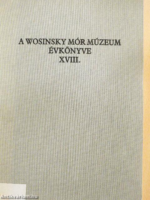 A Wosinsky Mór Múzeum évkönyve XVIII.
