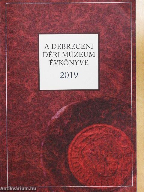 A Debreceni Déri Múzeum évkönyve 2019