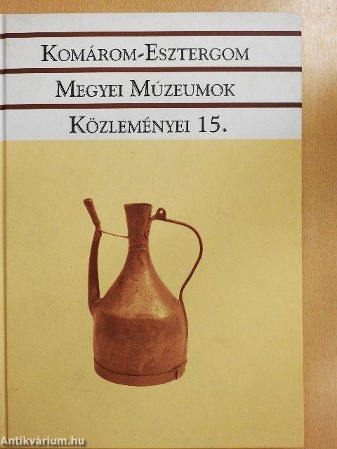 Komárom-Esztergom megyei múzeumok közleményei 15.