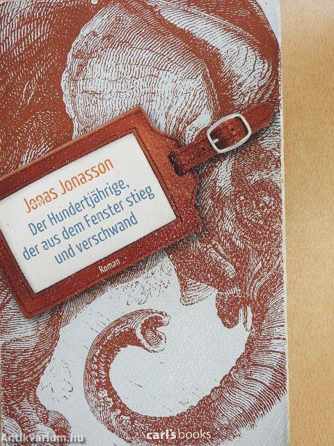 Der Hundertjährige, der aus dem Fenster stieg und verschwand