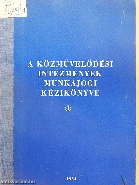 A közművelődési intézmények munkajogi kézikönyve I.