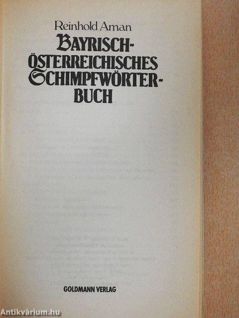 Bayrisch-österreichisches Schimpfwörterbuch