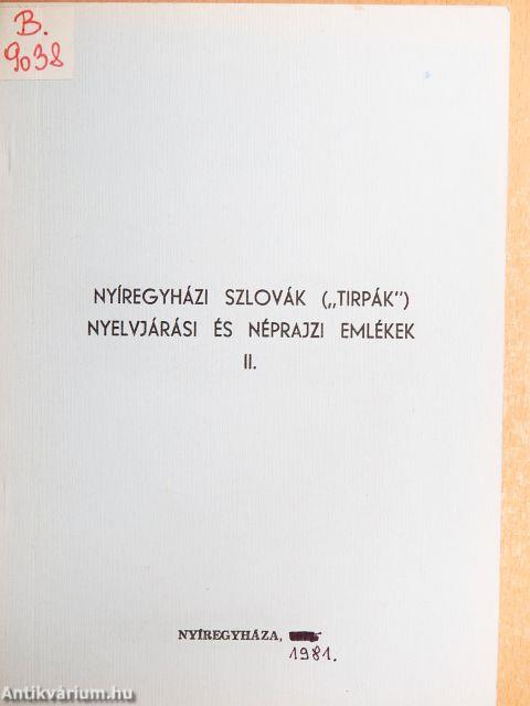 Nyíregyházi szlovák ("tirpák") nyelvjárás és néprajzi emlékek II.