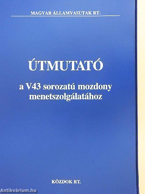 Útmutató a V43 sorozatú mozdony menetszolgálatához