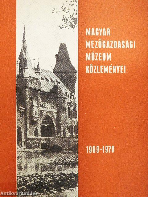 Magyar Mezőgazdasági Múzeum Közleményei 1969-1970