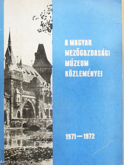 A Magyar Mezőgazdasági Múzeum közleményei 1971-1972