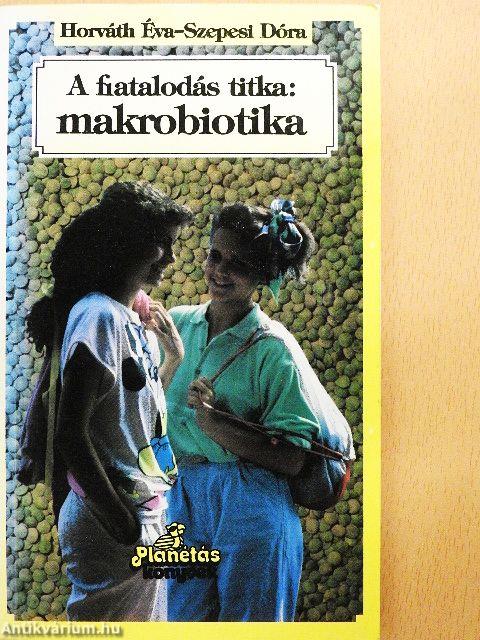 A fiatalodás titka: makrobiotika