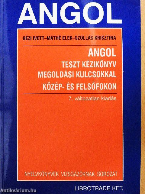 Angol teszt kézikönyv megoldási kulcsokkal közép- és felsőfokon