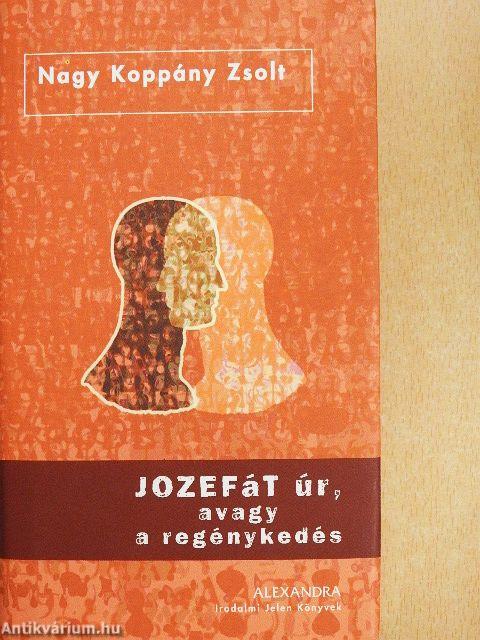 Jozefát úr, avagy a regénykedés