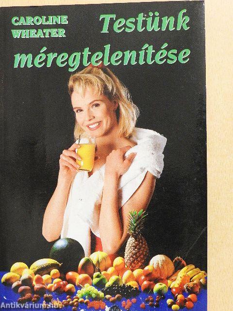 Testünk méregtelenítése
