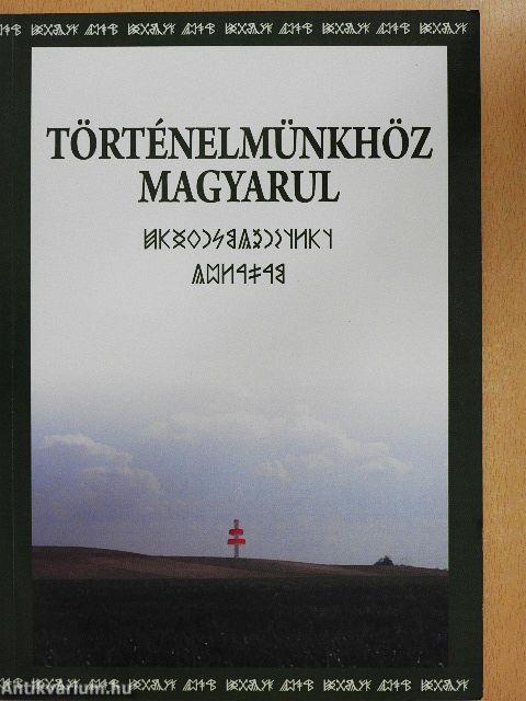 Történelmünkhöz magyarul