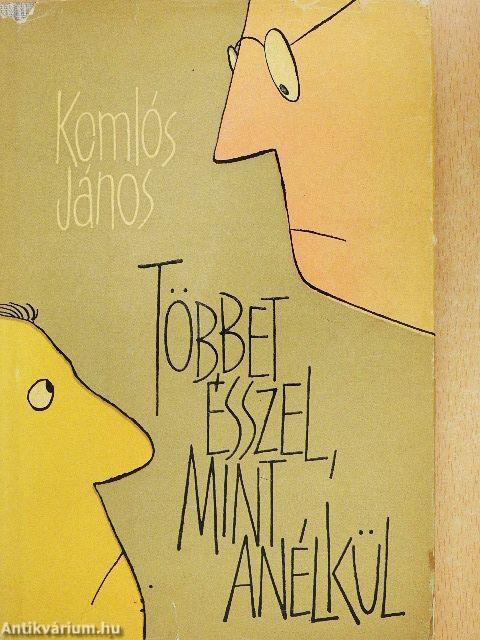 Többet ésszel, mint anélkül