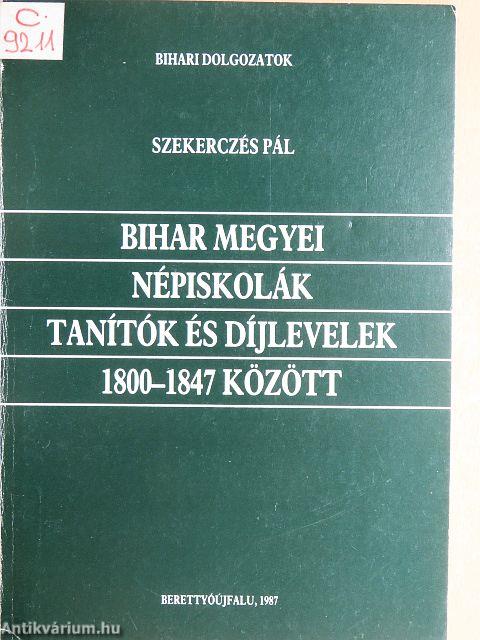 Bihar megyei népiskolák, tanítók és díjlevelek 1800-1847 között