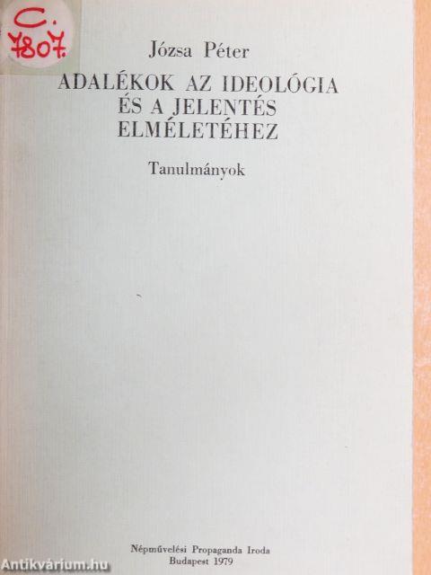 Adalékok az ideológia és a jelentés elméletéhez