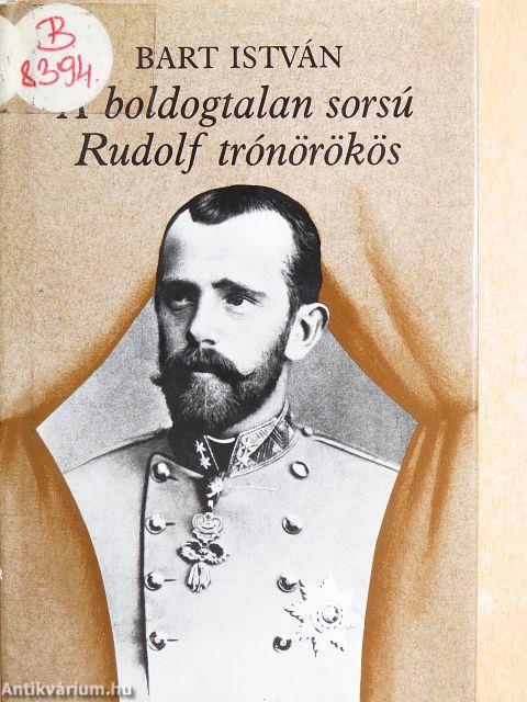 A boldogtalan sorsú Rudolf trónörökös