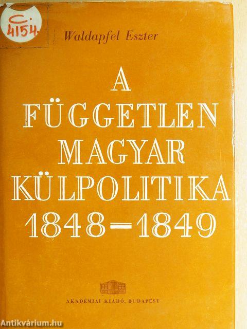 A független magyar külpolitika 1848-1849