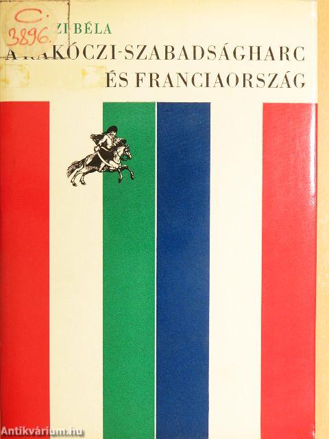 A Rákóczi-szabadságharc és Franciaország