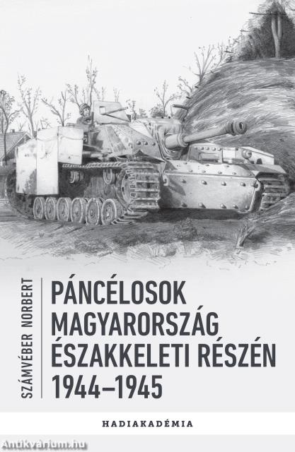 Páncélosok Magyarország északkeleti részén, 1944-1945