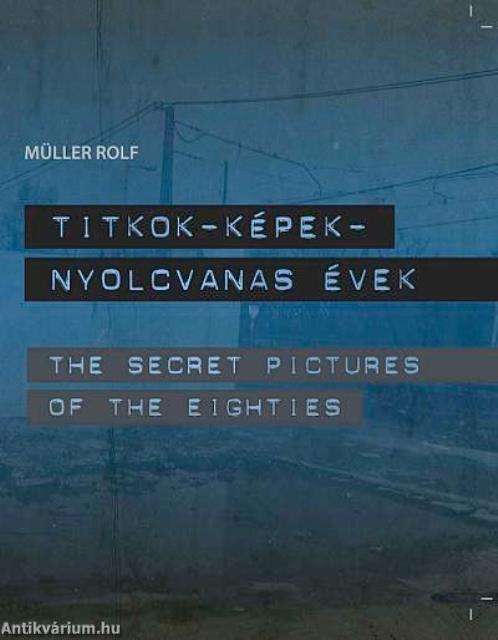 Titkok-Képek - Nyolcvanas évek /The Secret Pictures of the Eighties