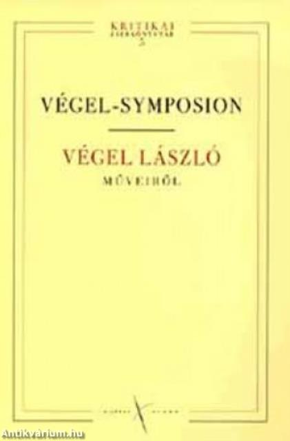 VÉGEL-SYMPOSION - VÉGEL LÁSZLÓ MŰVEIRŐL -