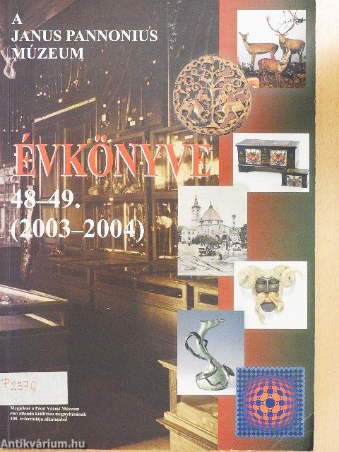 A Janus Pannonius Múzeum Évkönyve 2003-2004