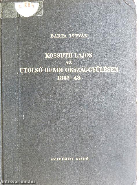 Kossuth Lajos az utolsó rendi országgyűlésen 1847-48