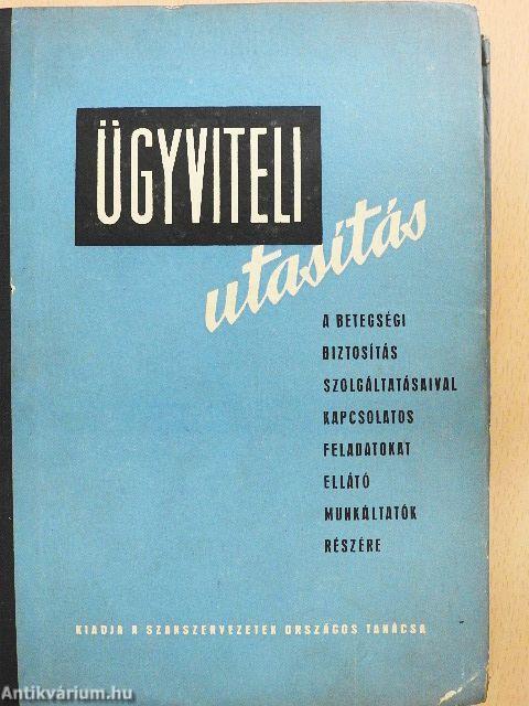 Ügyviteli utasítás a betegségi biztosítás szolgáltatásaival kapcsolatos feladatokat ellátó munkáltatók részére