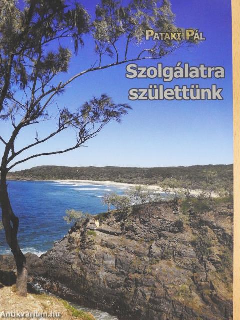 Szolgálatra születtünk (dedikált példány)