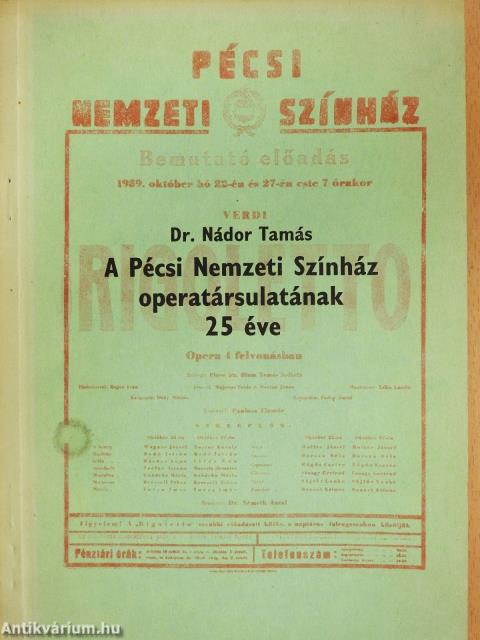 A Pécsi Nemzeti Színház Operatársulatának 25 éve (dedikált példány)